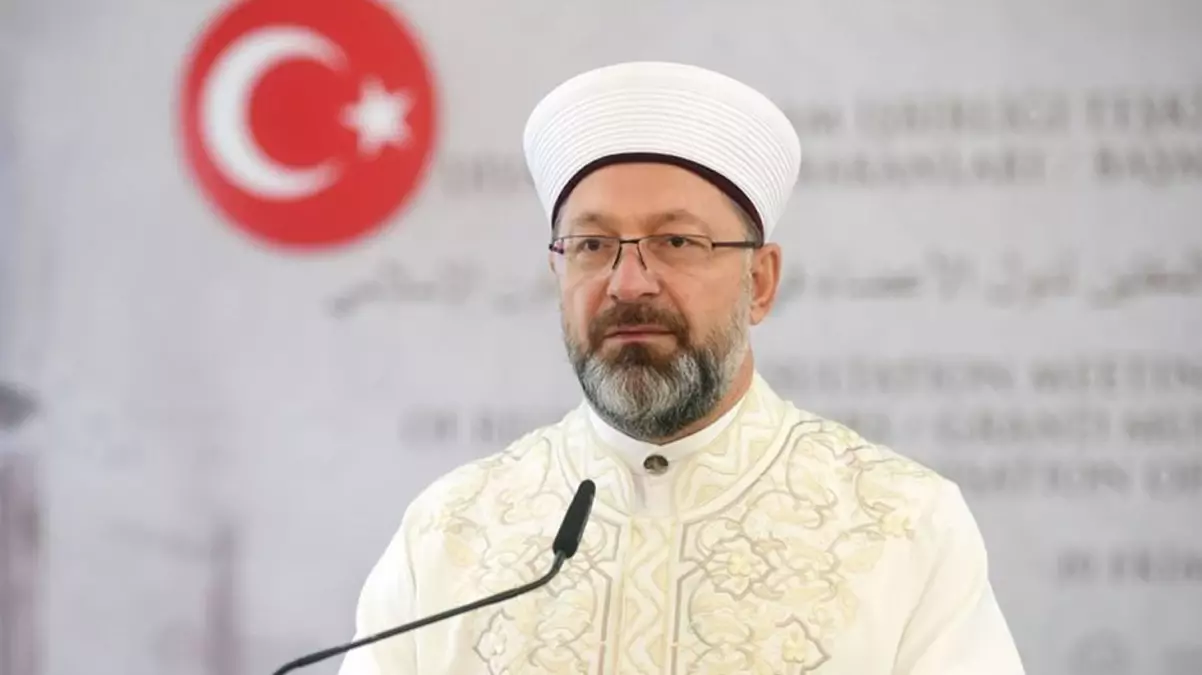 Diyanet İşleri Başkanı Ali Erbaş’tan İslam dünyasına çağrı